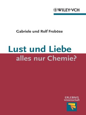 cover image of Lust und Liebe--alles nur Chemie?